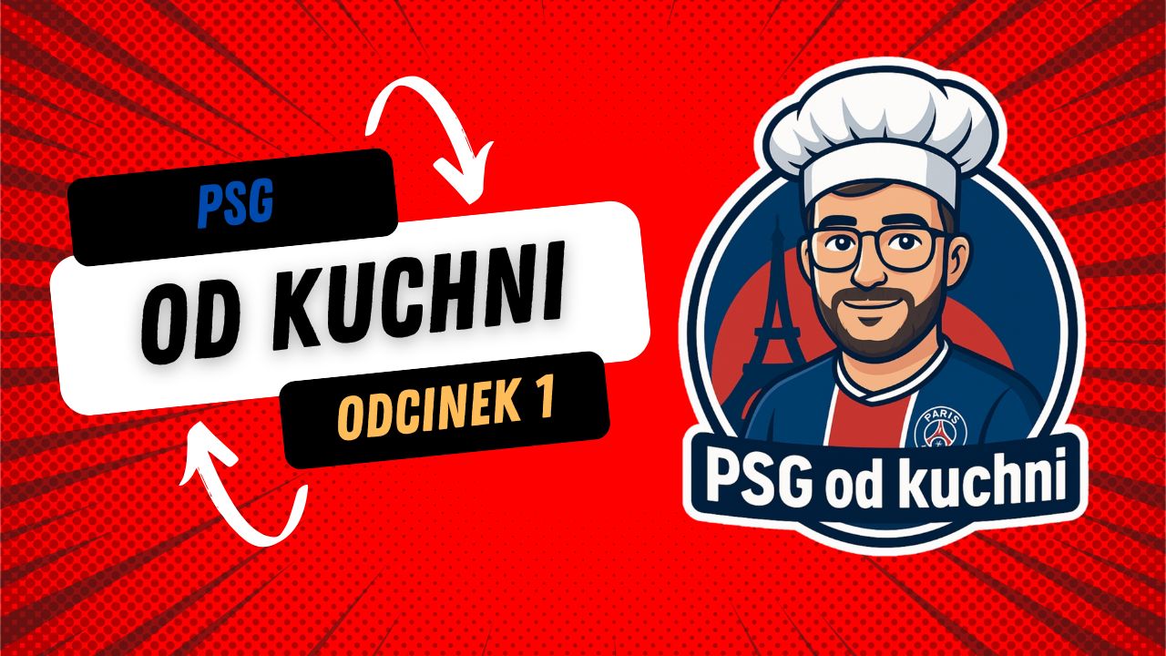 „PSG od kuchni” – rusza nowy podcast o zespole z Paryża!
